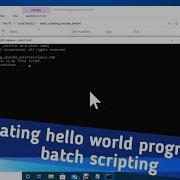 Learn Batch Scripting Part1 Introduction To Batch Scripting And Creating Hello World Program