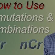 How To Use Permutations And Combinations