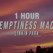 1 HOUR Linkin Park The Emptiness Machine Lyrics
