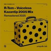 Voiceless Kazantip 2005 Mix Remastered 2025