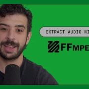 How To Extract Audio From ANY Video With FFmpeg