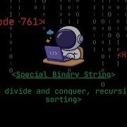 Leetcode 761 Special Binary String Divide And Conquer Recursion Sorting String Leetcode POTD