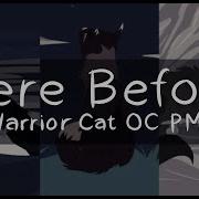 Here Before Warrior Cat OC PMV