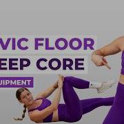10 Min Deep Core Pelvic Floor Workout Postpartum Safe No Equipment