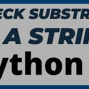 Python Program To Check If Substring Is Present In A Given String Using 2 Ways Tutorial
