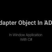 DataAdapter Object In ADO Net With C