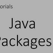 Java Tutorials Packages In Java