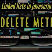 Linked Lists In Javascript 5 Delete Method