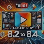 How To Update PHP 8 4 Version In XAMPP
