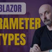 5 типов параметров Blazor которые вам нужно знать