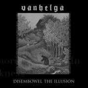 Vanhelga Disembowel The Illusion 2010