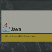 3 Java Installing And Configuring Java