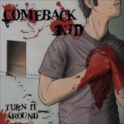 Comeback Kid Turn It Around Full Album