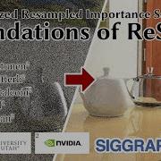Generalized Resampled Importance Sampling Foundations Of ReSTIR SIGGRAPH 2022 Paper Video