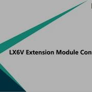 LX6V Training Video 6 Extension Module Configuration