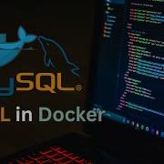 How To Setup Mysql In Docker Container Run MySql In Docker Container