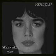 Sezen AKSU Geçer Çıplak Ses Vokal Ses Yankılı