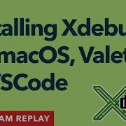 Installing Xdebug On MacOS Valet VSCode With Derick Rethans