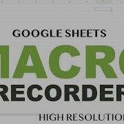 Google Sheets Macro Recorder Tutorial How To Record An Apps Script