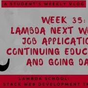 Lambda School Week 35 Lambda Next V Full Stack Web Development Academy