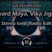Edward Maya Vika Jigulina Stereo Love Radio Edit 8D
