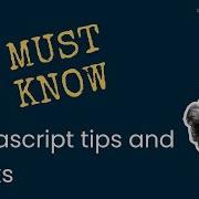 6 MUST Know JavaScript Tips And Tricks