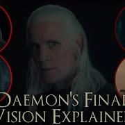 Daemon S Final Vision Explained House Of The Dragon Season 2 Episode 8 Explained Daemon S Vision