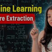 Feature Extraction Machine Learning Tutorial 2025