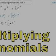 08 Multiplying Monomials In Algebra Part 1