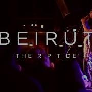 Beirut The Rip Tide NPR MUSIC FRONT ROW