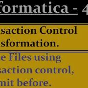 Transaction Control Transformation In Informatica