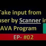 Java Tutorial 2 Use Of Scanner In JAVA Program