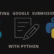 Automating Google Forms Submissions With Python