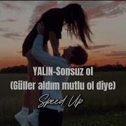 Yalın Sonsuz Ol Speed Up Güller Aldım Mutlu Ol Diye