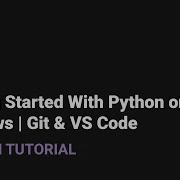 Getting Started With Python On Windows Installing Git VS Code