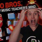 Super Mario Bros Music BLOWS Music Teacher S Mind