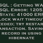 MySQL Getting WARN SQL Error 1205 SQLState 41000 ERROR Lock Wait Timeout Exceeded Try Restar