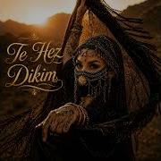 Te Hez Dikim