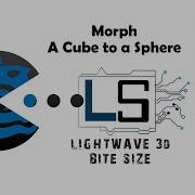 Lightwave 3D 2020 Cube To Ball Morph Tutorial