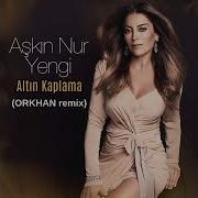 Aşkın Nur Yengi Altın Kaplama ORKHAN Remix