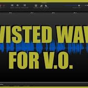 Twisted Wave For Voiceover