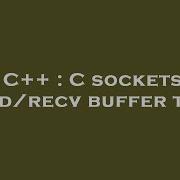 C C Sockets Send Recv Buffer Type