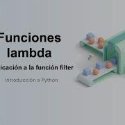 Python Funciones Lambda Y Aplicación A La Función Filter