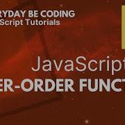 Higher Order Functions In JavaScript 21 Everyday Be Coding