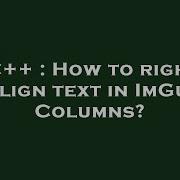 C How To Right Align Text In ImGui Columns