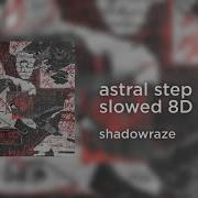 Shadowraze Astral Step Slowed 8D