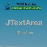 Bài 6 Java Swing JTextArea