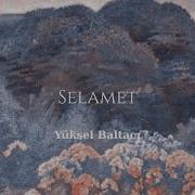 Yüksel Baltacı Selamet şarkı Sözleri Lyrics