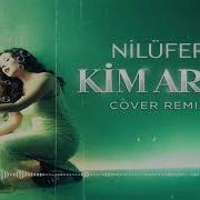 Nilüfer Kim Arar Cover Remix 2026