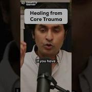 Healing From Core Trauma
